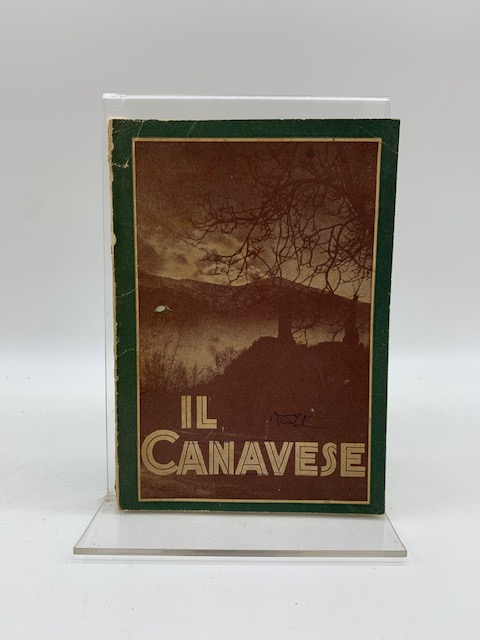 Il Canavese. Guida turistica della regione ampliata per la parte storico-descrittiva... e per la parte alpino-escursionistica